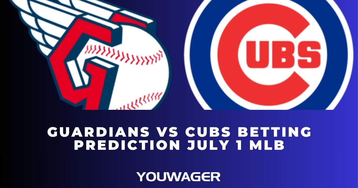 Guardians vs Cubs Betting Prediction July 1 MLB
