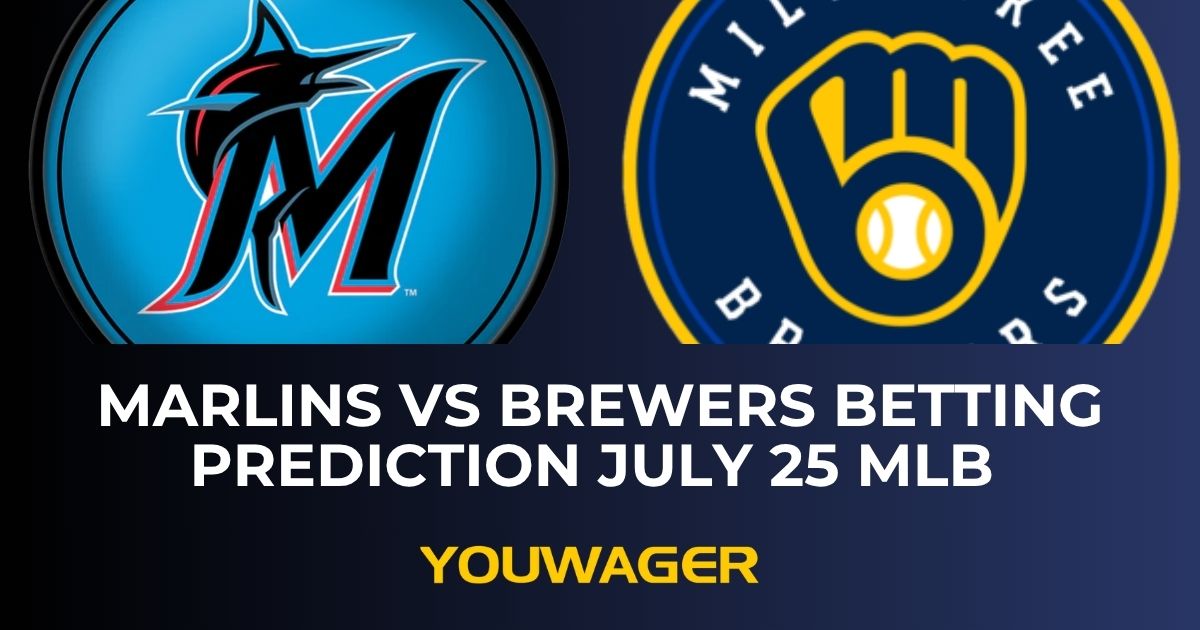 Marlins vs Brewers Betting Prediction July 25 MLB