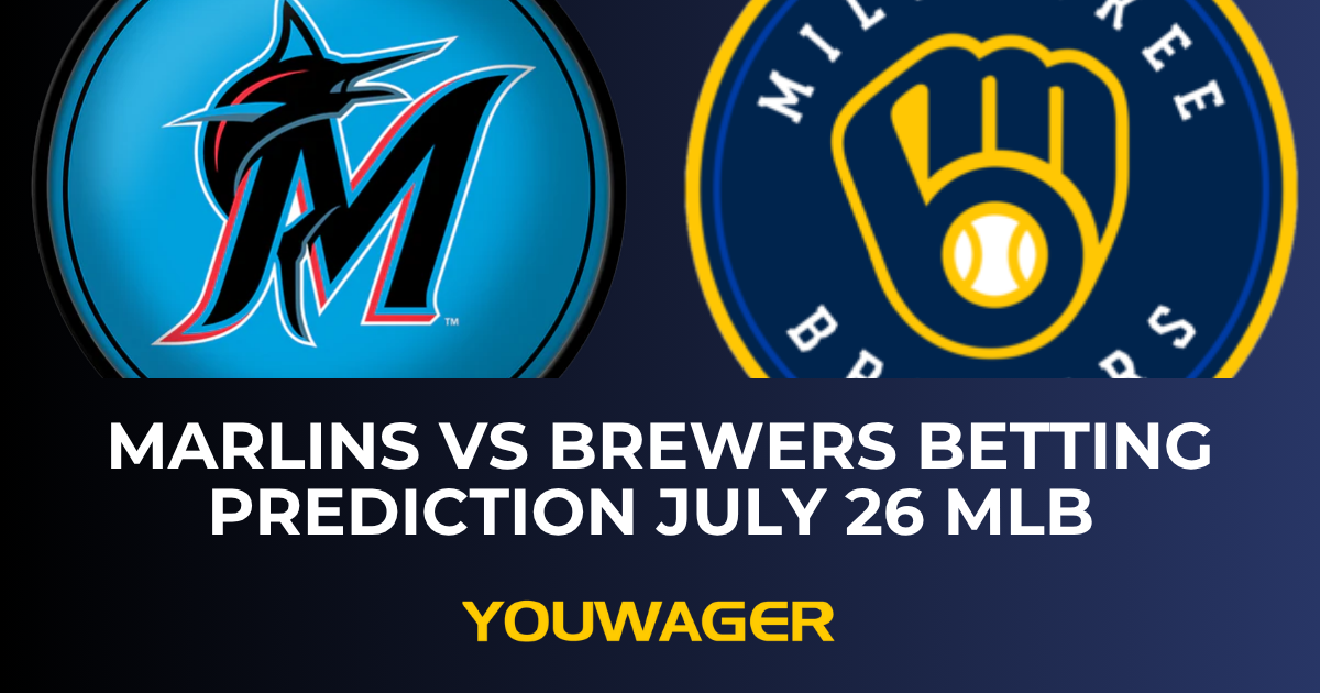 Marlins vs Brewers Betting Prediction July 26 MLB