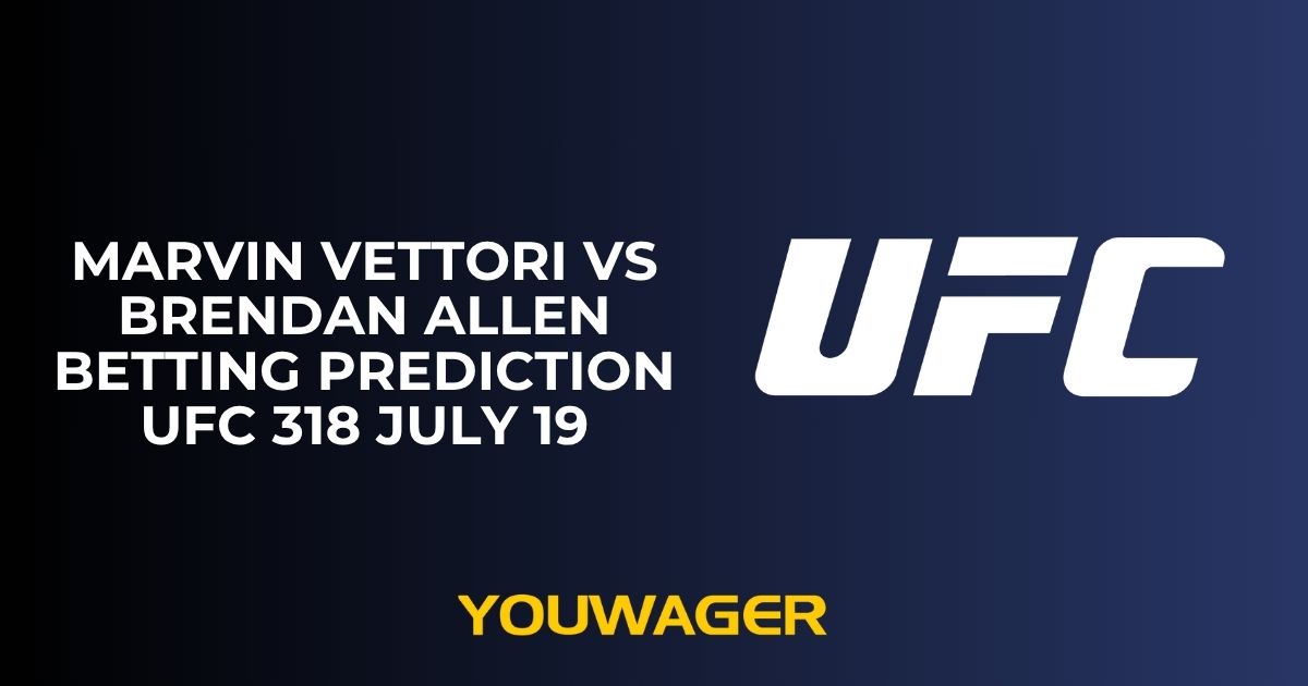 Marvin Vettori vs Brendan Allen Betting Prediction UFC 318 July 19