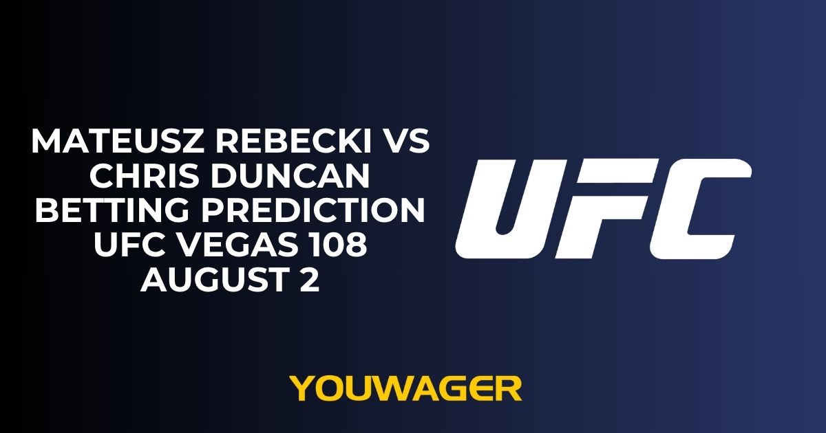 Mateusz Rebecki vs Chris Duncan Betting Prediction UFC Vegas 108 August 2