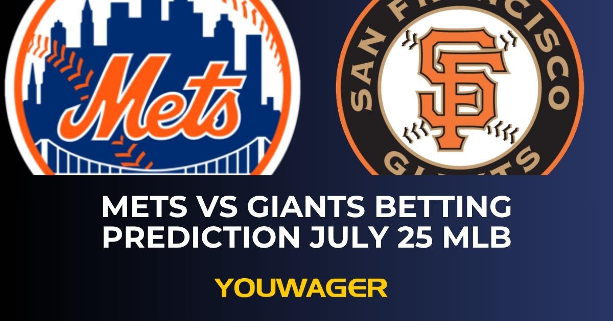 Mets vs Giants Betting Prediction July 25 MLB