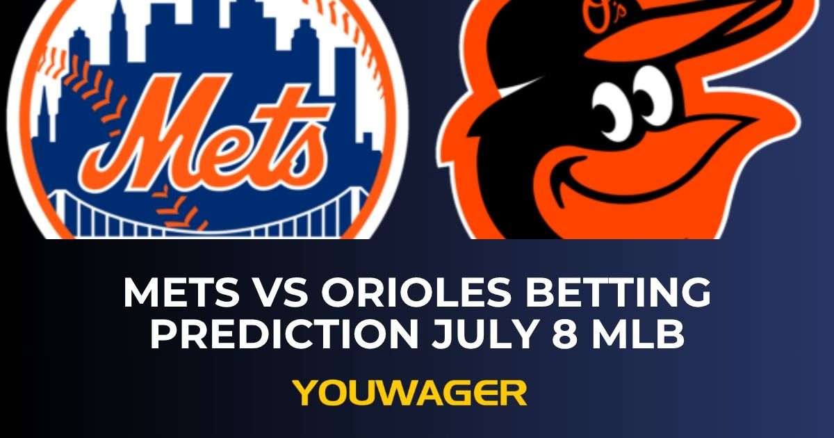 Mets vs Orioles Betting Prediction July 8 MLB