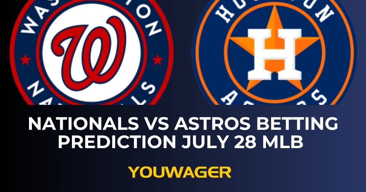 Nationals vs Astros Betting Prediction July 28 MLB