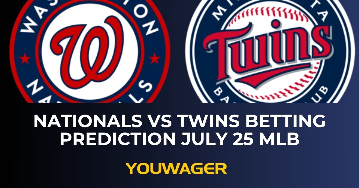 Nationals vs Twins Betting Prediction July 25 MLB