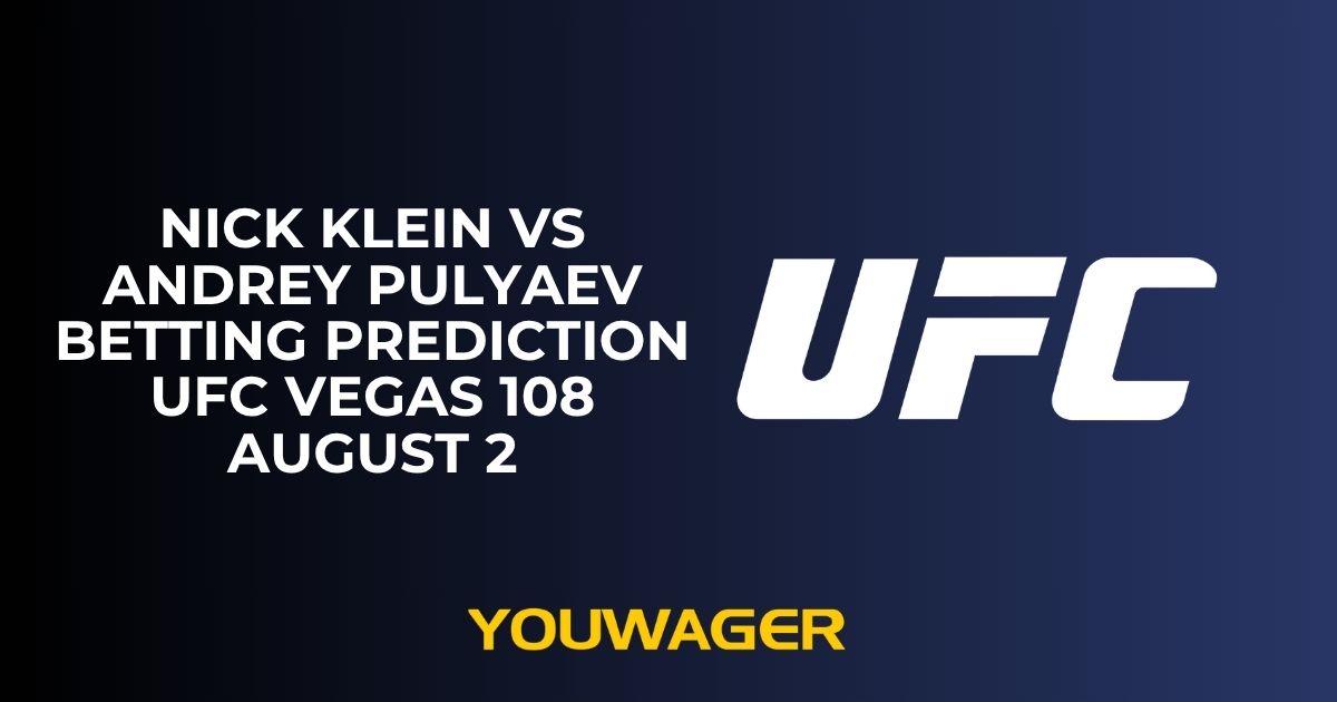 Nick Klein vs Andrey Pulyaev Betting Prediction UFC Vegas 108 August 2