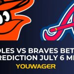 Orioles vs Braves Betting Prediction July 6 MLB