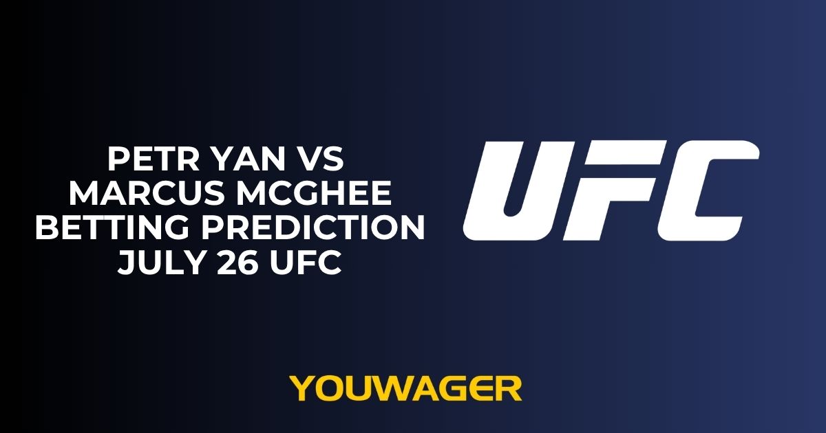 Petr Yan vs Marcus McGhee Betting Prediction UFC Abu Dhabi July 26