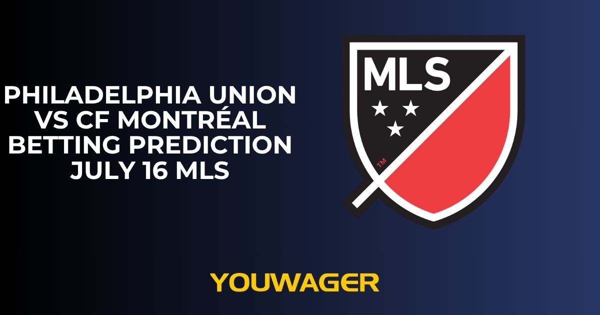 Philadelphia Union vs CF Montréal Betting Prediction July 16 MLS