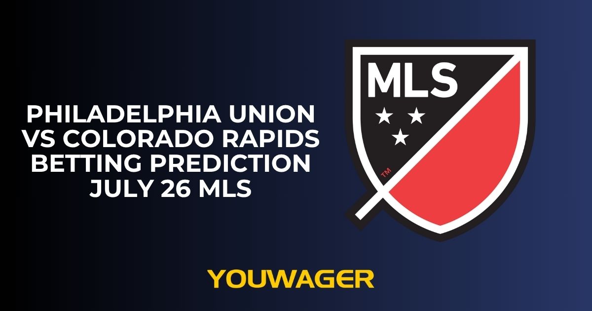 Philadelphia Union vs Colorado Rapids Betting Prediction July 26 MLS