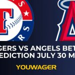 Rangers vs Angels Betting Prediction July 30 MLB
