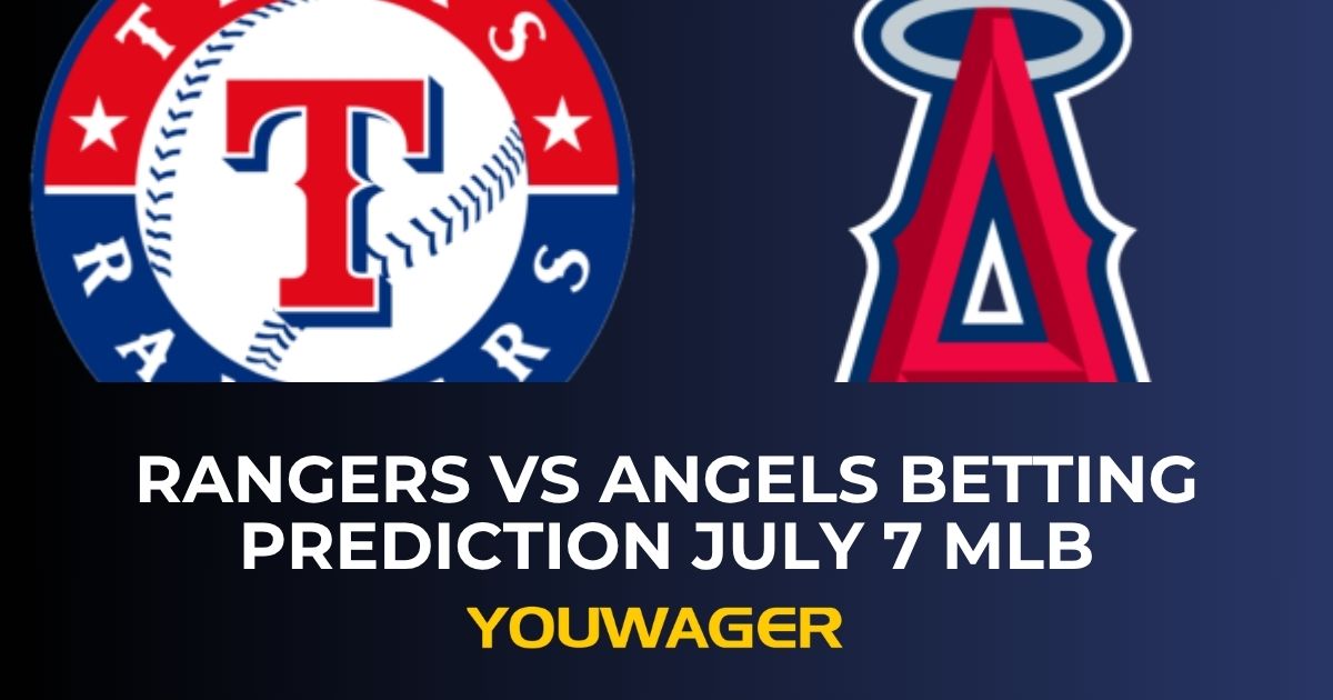 Rangers vs Angels Betting Prediction July 7 MLB