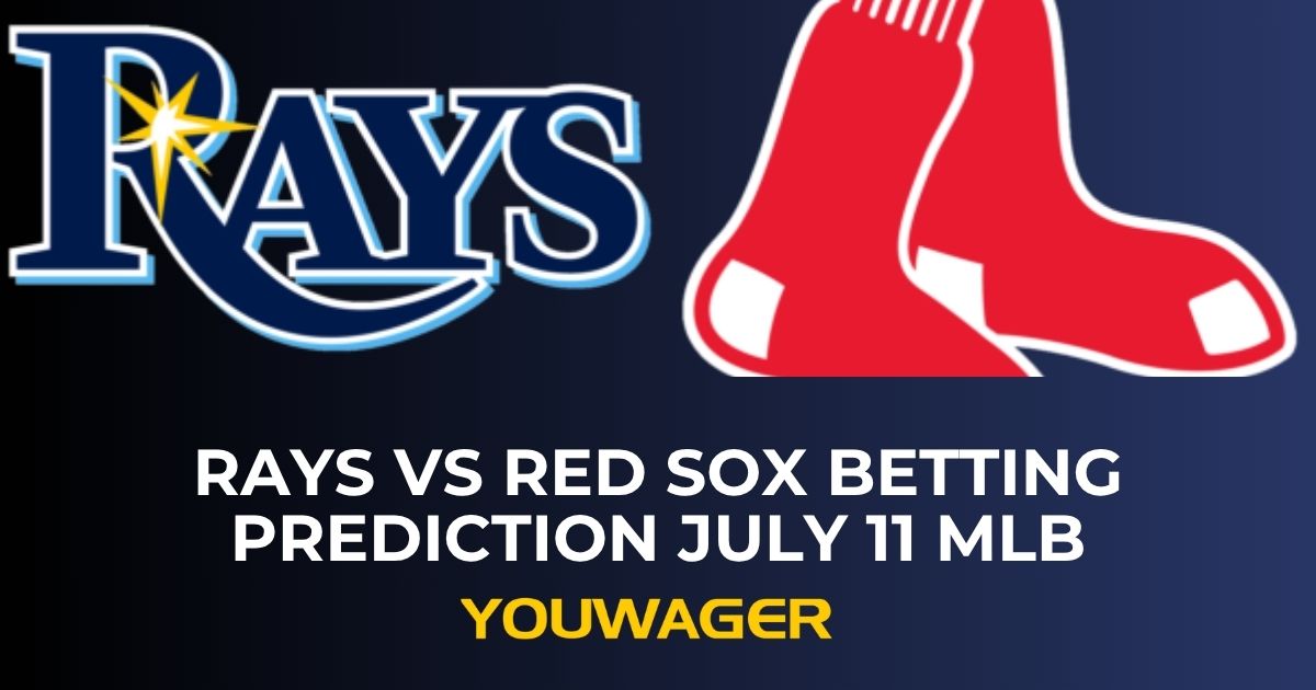 Rays vs Red Sox Betting Prediction July 11 MLB