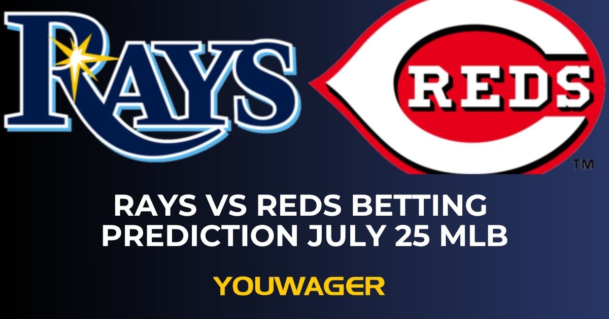 Rays vs Reds Betting Prediction July 25 MLB