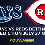 Rays vs Reds Betting Prediction July 27 MLB