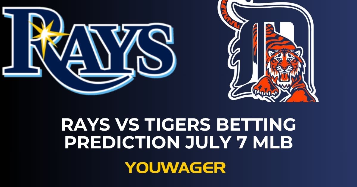 Rays vs Tigers Betting Prediction July 7 MLB