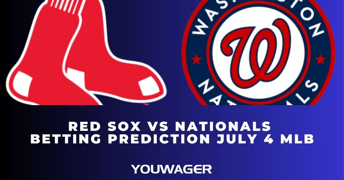 Red Sox vs Nationals Betting Prediction July 4 MLB