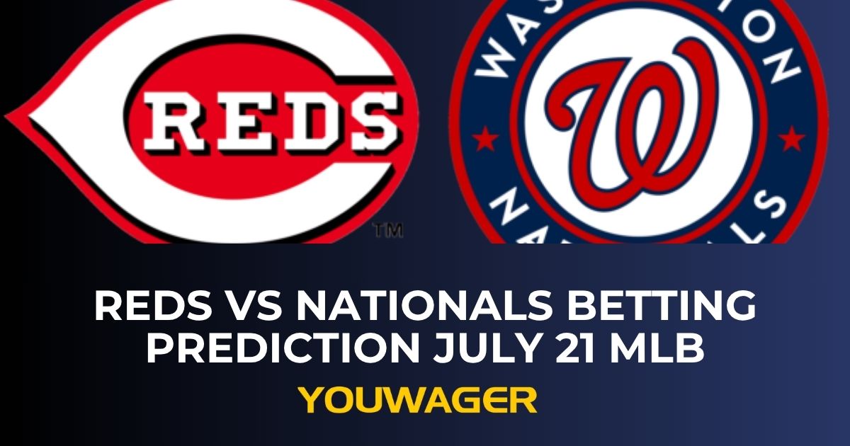Reds vs Nationals Betting Prediction July 21 MLB