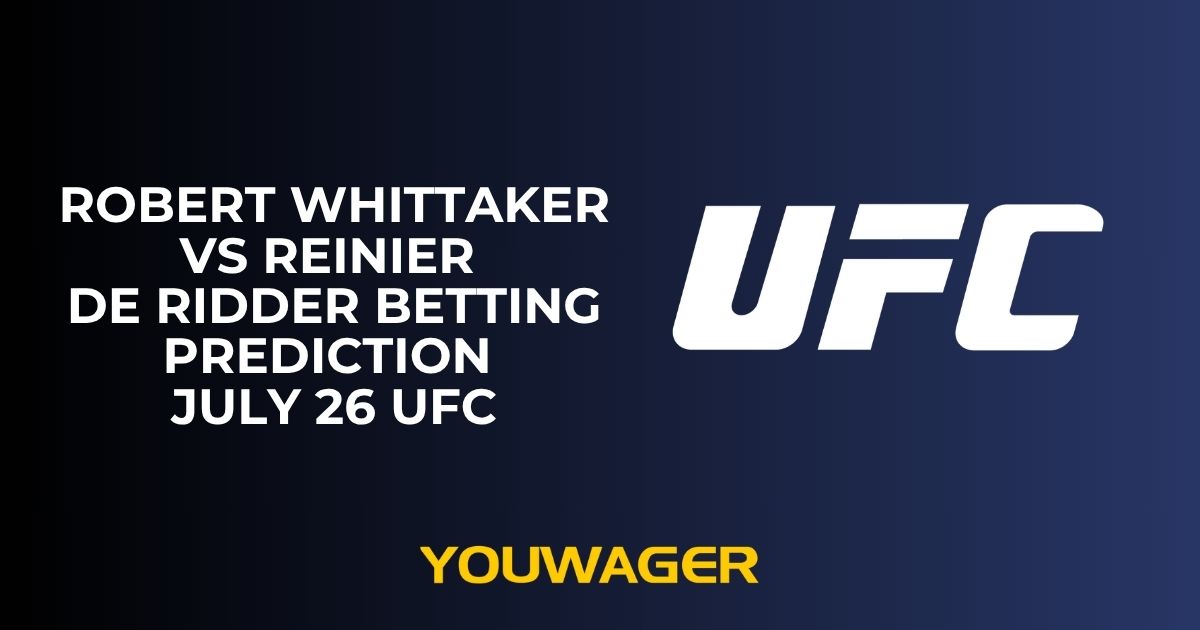 Robert Whittaker vs Reinier de Ridder Betting Prediction UFC Abu Dhabi July 26