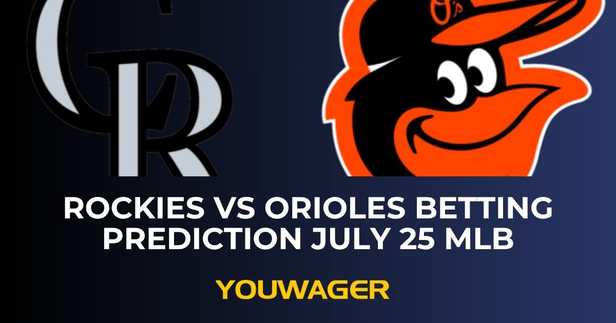 Rockies vs Orioles Betting Prediction July 25 MLB