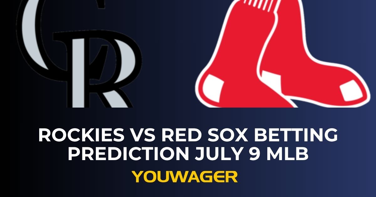 Rockies vs Red Sox Betting Prediction July 9 MLB