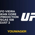 Rodolfo Vieira vs Tresean Gore Betting Prediction UFC Vegas 108 August 2