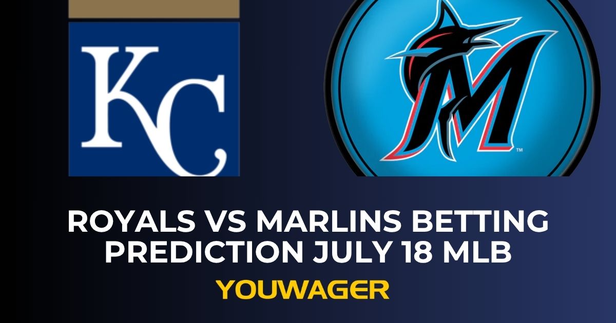 Royals vs Marlins Betting Prediction July 18 MLB