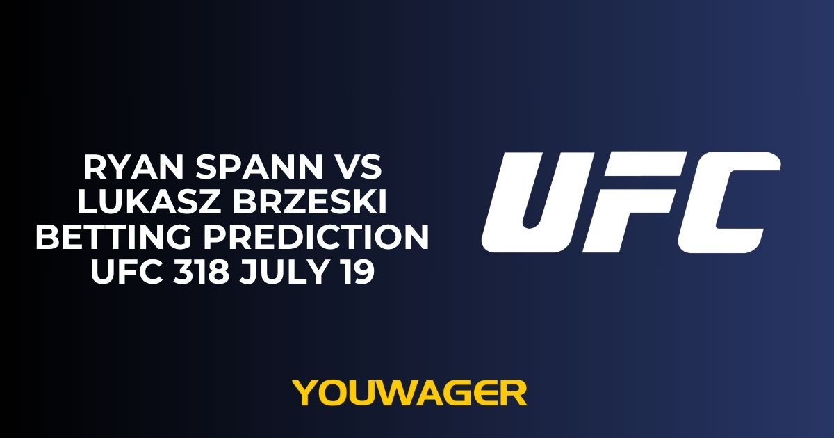 Ryan Spann vs Lukasz Brzeski Betting Prediction UFC 318 July 19