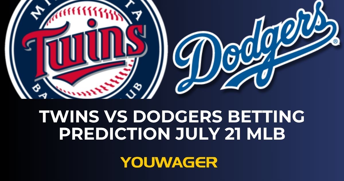 Twins vs Dodgers Betting Prediction July 21 MLB