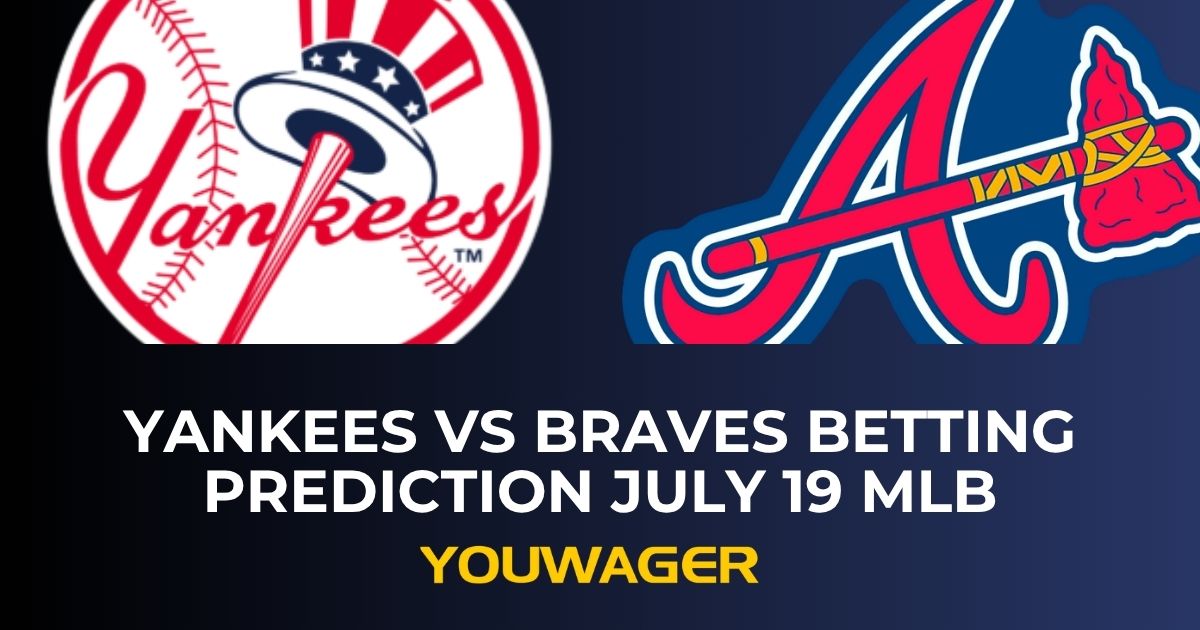 Yankees vs Braves Betting Trends July 19 MLB