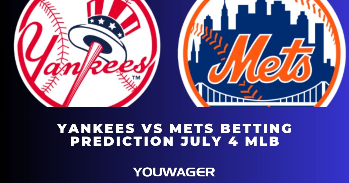 Yankees vs Mets Betting Prediction July 4 MLB