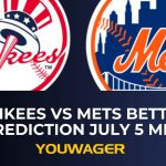 Yankees vs Mets Betting Prediction July 5 MLB