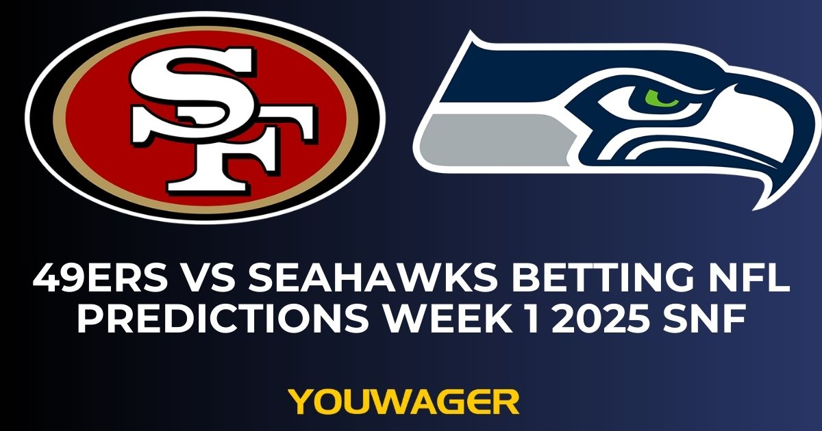 49ers vs Seahawks Betting NFL Predictions Week 1 2025 SNF