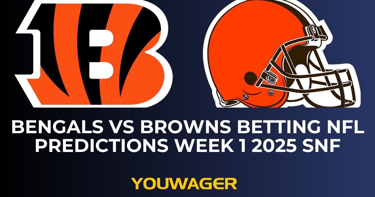 Bengals vs Browns Betting NFL Predictions Week 1 2025 SNF