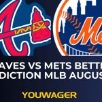 Braves vs Mets Betting Prediction MLB August 14