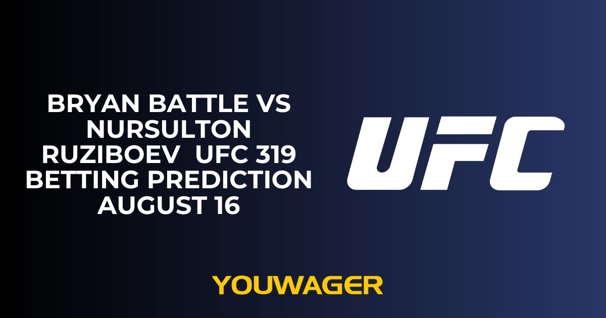 Bryan Battle vs Nursulton Ruziboev UFC 319 Betting Prediction August 16