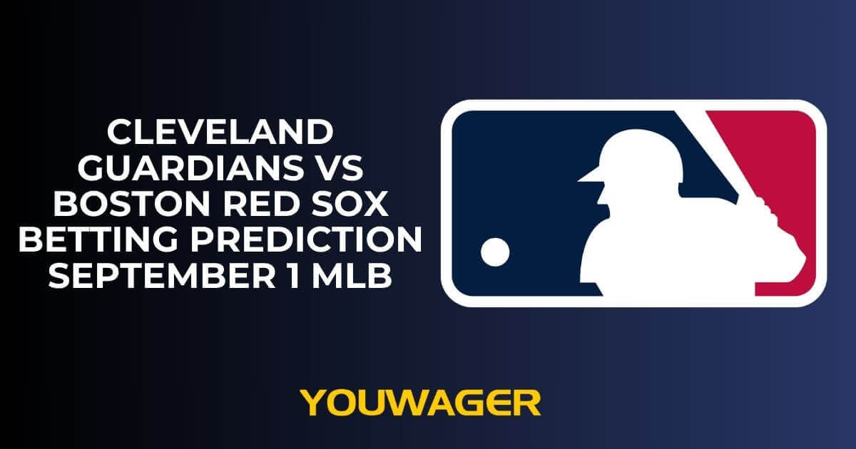 Cleveland Guardians vs Boston Red Sox Betting Prediction and Trends September 1 MLB