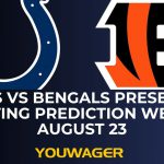 Colts vs Bengals Preseason Betting Prediction Week 3 August 23