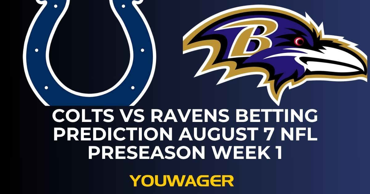 Colts vs Ravens Betting Prediction August 7 NFL Preseason Week 1