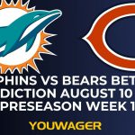 Dolphins vs Bears Betting Prediction August 10 NFL Preseason Week 1