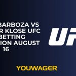 Edson Barboza vs Drakkar Klose UFC 319 Betting Prediction August 16