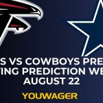 Falcons vs Cowboys Preseason Betting Prediction Week 3 August 22