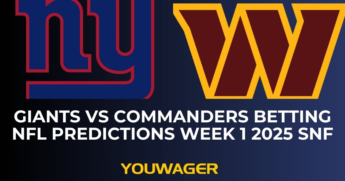 Giants vs Commanders Betting NFL Predictions Week 1 2025 SNF