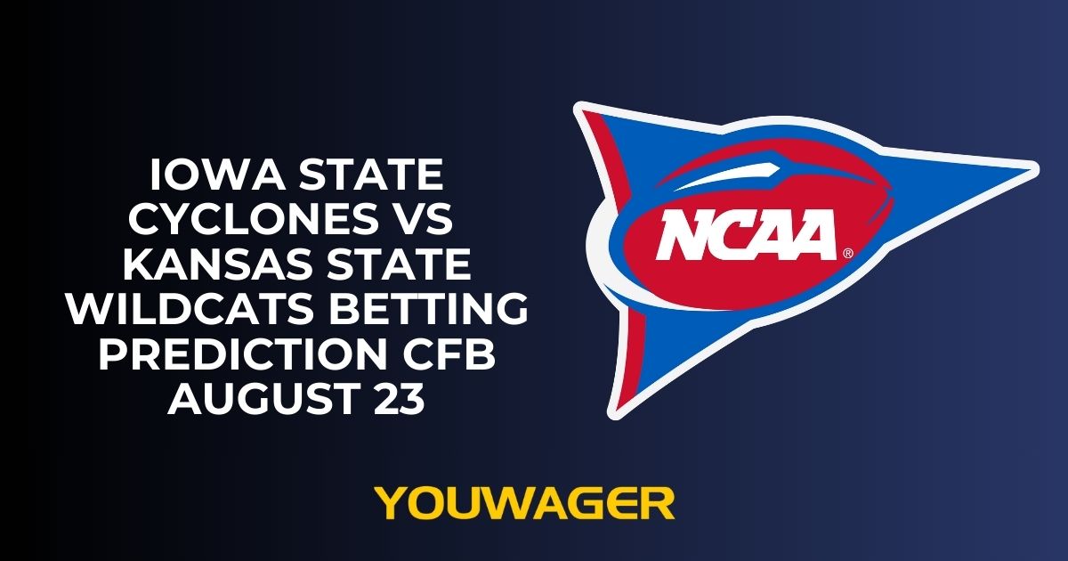 Iowa State Cyclones vs Kansas State Wildcats Betting Prediction CFB August 23