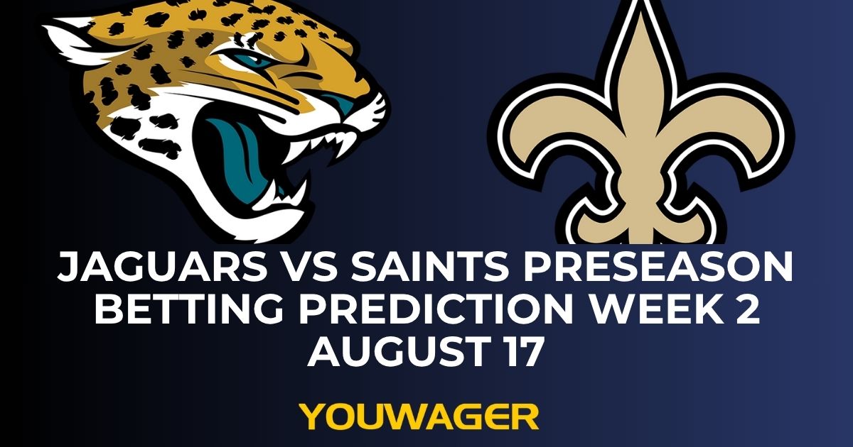 Jaguars vs Saints Preseason Betting Prediction Week 2 August 17