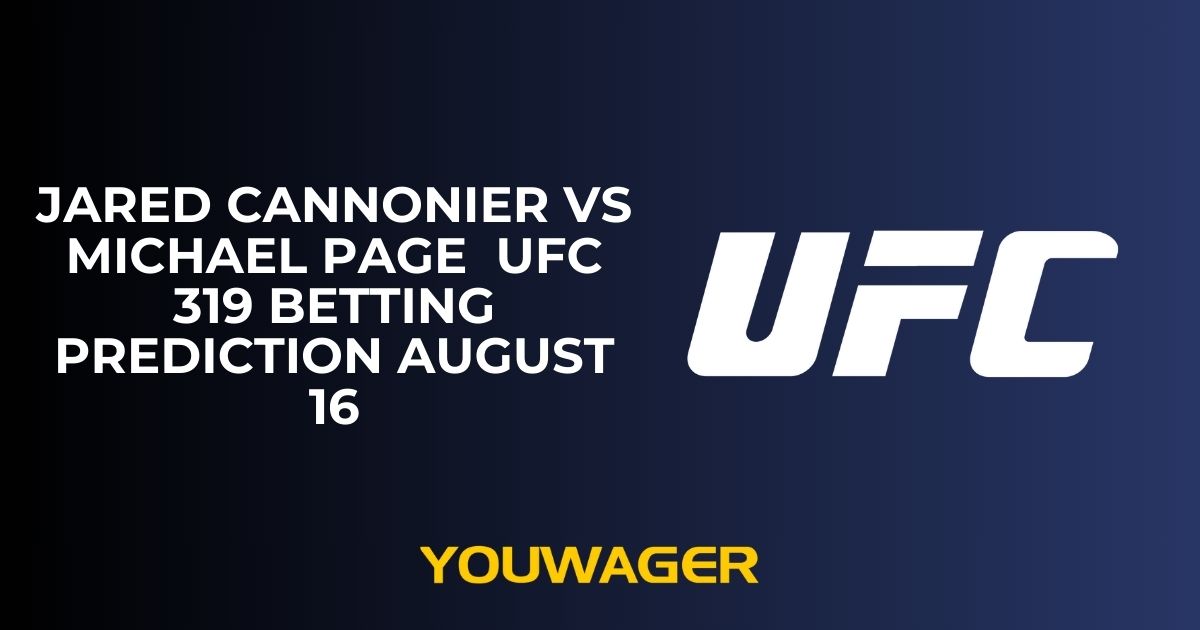 Jared Cannonier vs Michael Page UFC 319 Betting Prediction August 16