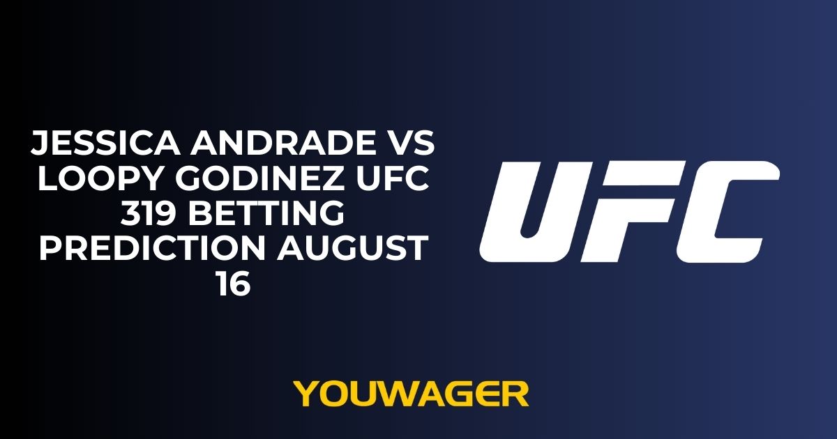 Jessica Andrade vs Loopy Godinez UFC 319 Betting Prediction August 16