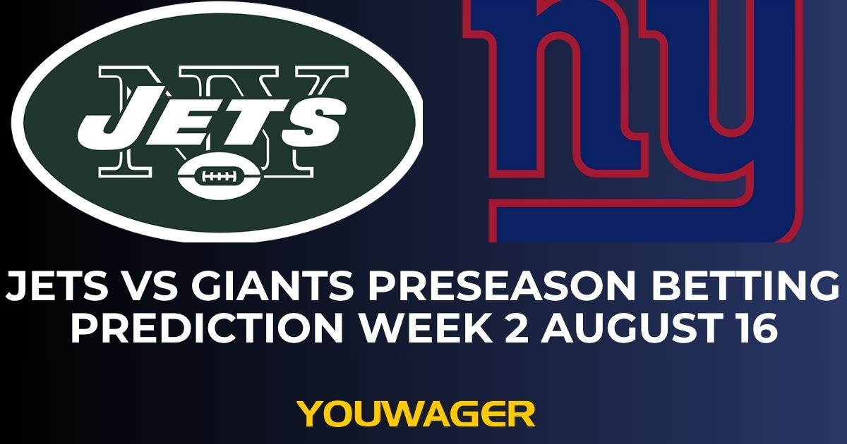 Jets vs Giants Preseason Betting Prediction Week 2 August 16
