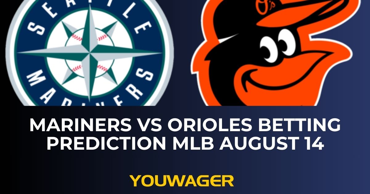 Mariners vs Orioles Betting Prediction MLB August 14