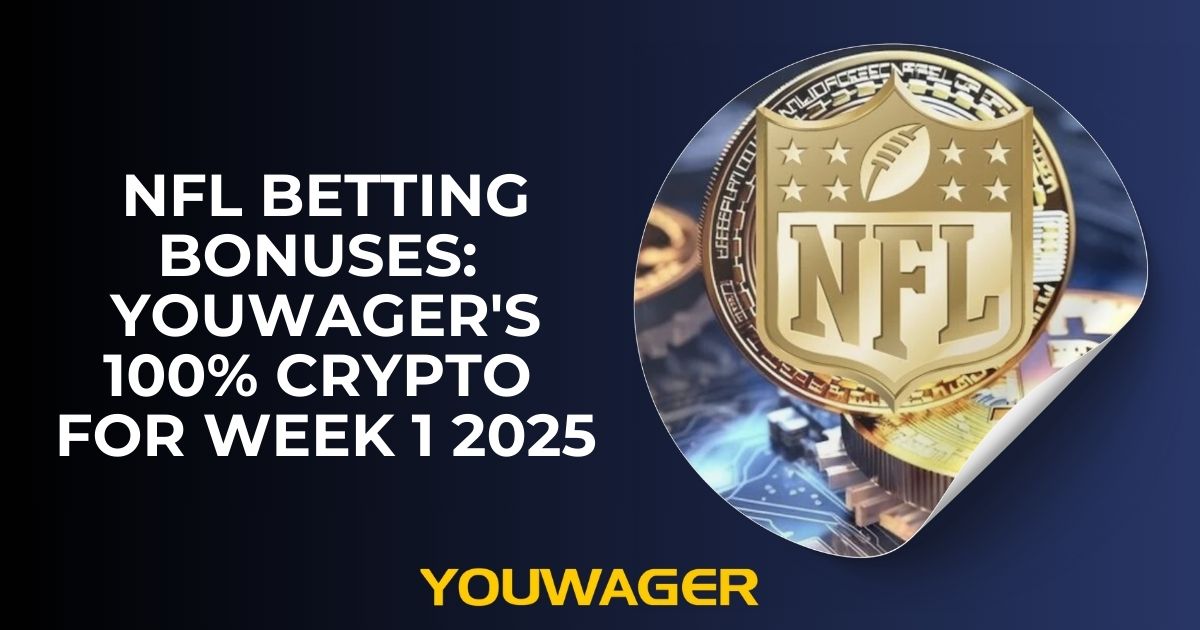 NFL Betting Bonuses: YouWager's 100% Crypto for Week 1 2025